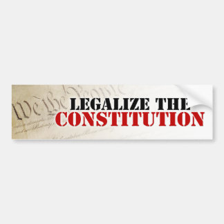 Legalise The Constitution Bumper Sticker