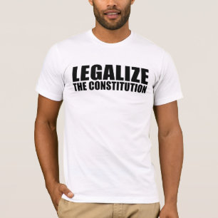 Legalise the constitution T-Shirt