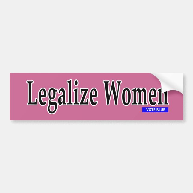 Legalise Women Bumper Sticker (Front)