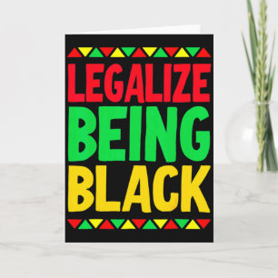 Legalize Being Black History Month Black Pride T S Card
