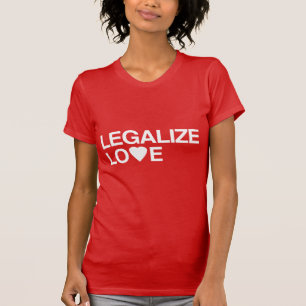 LEGALIZE LOVE T-Shirt