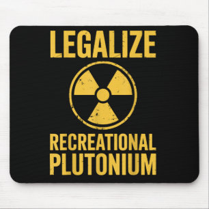 Legalize Recreational Plutonium  Mouse Mat