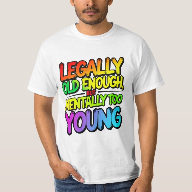 Legally old enough T-Shirt (Front)