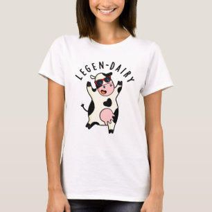 Legen-dairy Funny Cow Pun  T-Shirt