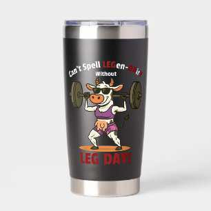 Legen-Dairy Leg Day – Funny Cow Squat Workout Insulated Tumbler
