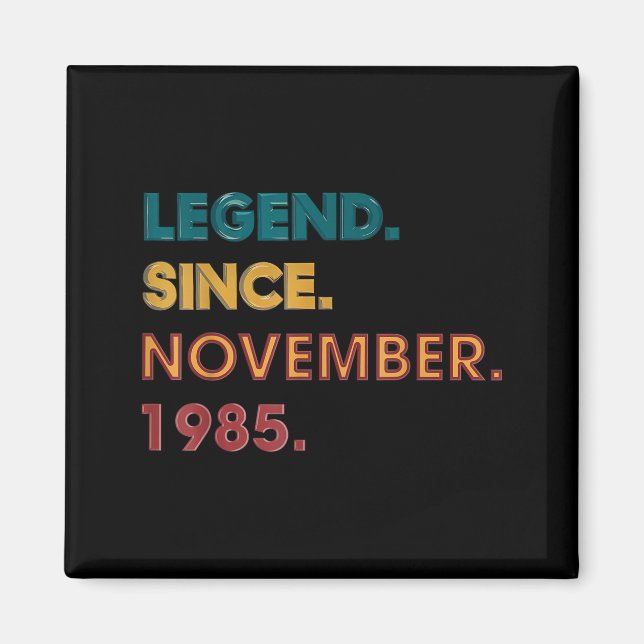 Legend 1985 40th Birthday For Men Women 40 Year Ol Magnet (Front)