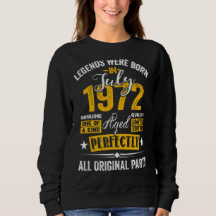 Legend Born In July 1972 50th Birthday 50 Year Old Sweatshirt