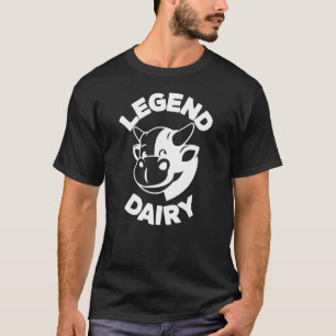 Legend Dairy Farmer Milk Joke Cow T-Shirt