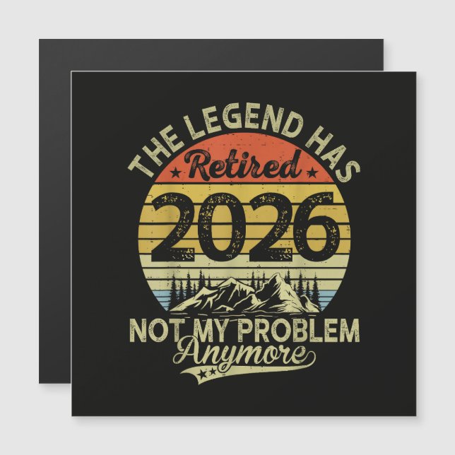 Legend Has Retired 2026 Not My Problem (Front/Back)