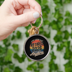 Legend Has Retired 2026 Not My Problem Anymore Key Ring