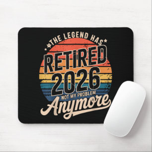 Legend Has Retired 2026 Not My Problem Anymore Mouse Mat