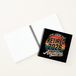 Legend Has Retired 2026 Not My Problem Anymore Notebook