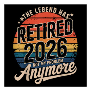 Legend Has Retired 2026 Not My Problem Anymore Poster