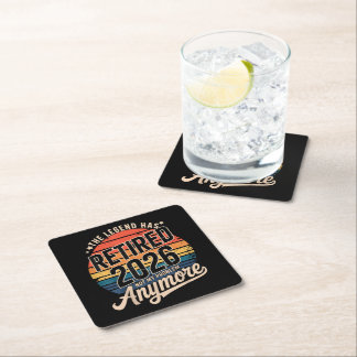 Legend Has Retired 2026 Not My Problem Anymore  Square Paper Coaster