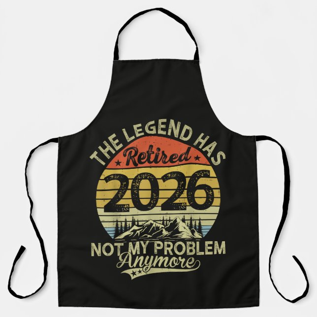 Legend Has Retired 2026 Not My Problem Apron (Front)