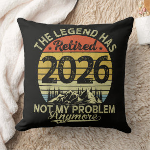 Legend Has Retired 2026 Not My Problem Cushion