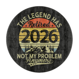 Legend Has Retired 2026 Not My Problem Cutting Board