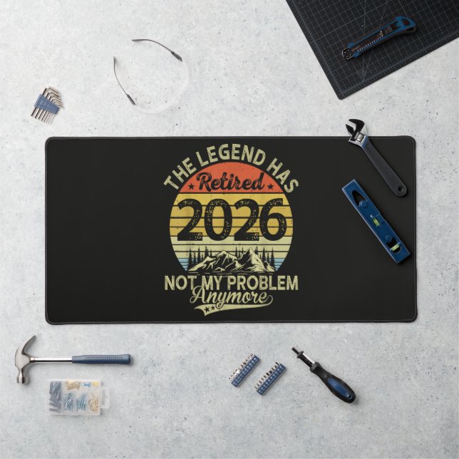 Legend Has Retired 2026 Not My Problem Desk Mat (Workstation)