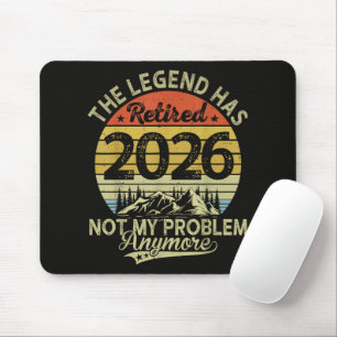 Legend Has Retired 2026 Not My Problem Mouse Mat