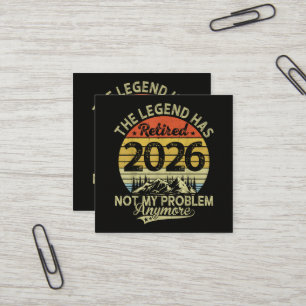 Legend Has Retired 2026 Not My Problem Square Business Card