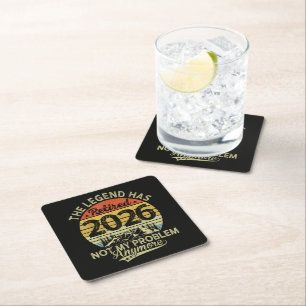 Legend Has Retired 2026 Not My Problem Square Paper Coaster