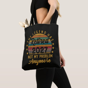 Legend Has Retired 2027 Not My Problem Anymore Tote Bag