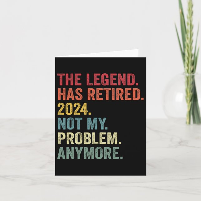 Legend Has Retired Not My Problem Anymore Retireme Card (Front)