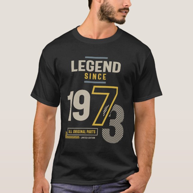 Legend Since 1973 50 birthday  T-Shirt (Front)