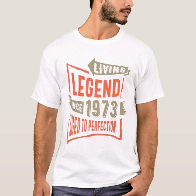 Legend Since 1973 Birthday Gift T-Shirt (Front)