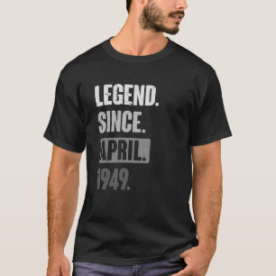Legend Since April 1949 Birthday 74th Decoration T-Shirt