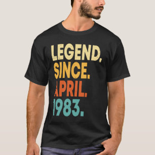 Legend Since April 1983 40th Birthday 40 Years Ol T-Shirt