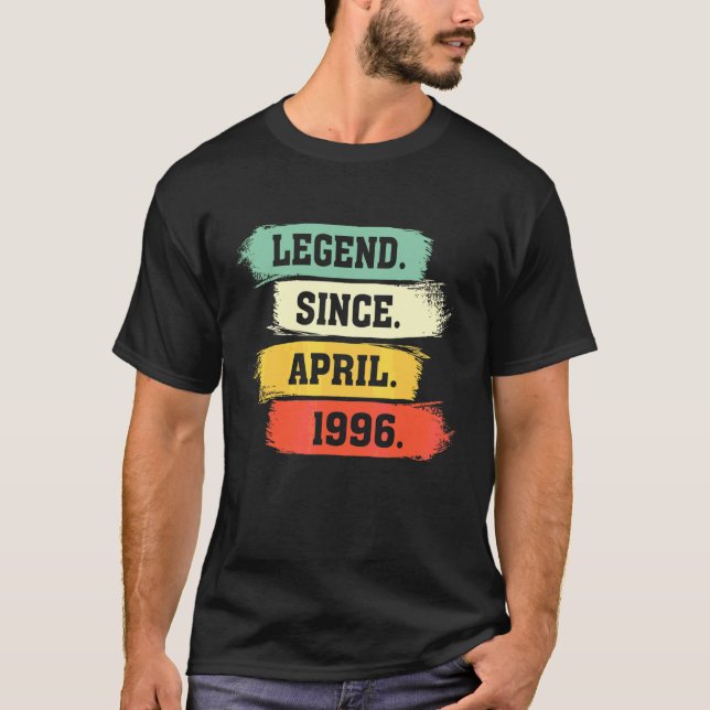 Legend Since April 1996 U2013 Happy Birthday T-Shirt (Front)