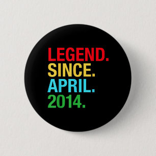 Legend Since April 2014 Bday Gifts 8th Birthday 6 Cm Round Badge