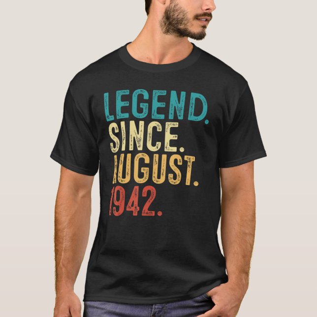 Legend Since August 1942 80th Bday  80 Years Old M T-Shirt (Front)