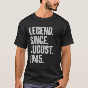 Legend Since August 1945 Birthday - Gift For 76 Ye T-Shirt