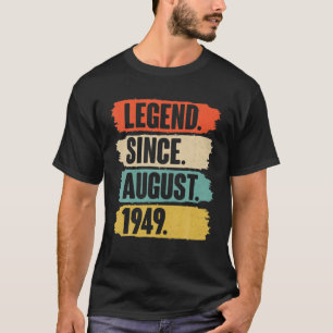Legend Since August 1949 Birthday - Gift For 72 Ye T-Shirt