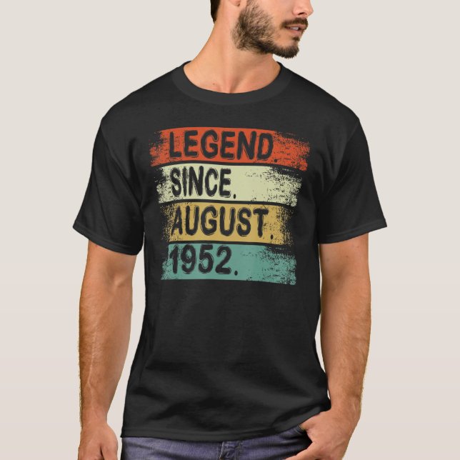 Legend Since August 1952 70 Year Old 70th Birthday T-Shirt (Front)