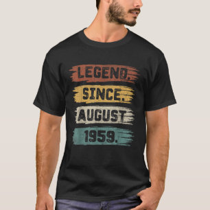 Legend Since August 1959 63 Years Old 63rd Birthda T-Shirt