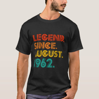 Legend Since August 1962 Birthday Gifts August 196 T-Shirt