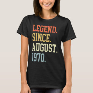 Legend Since August 1970 For Men Women August 1970 T-Shirt