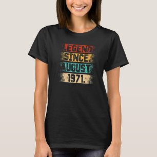 Legend Since August 1971 51 Years Old 51st Birthda T-Shirt