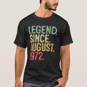 Legend Since August 1972 50Th Birthday 50 Years Ol T-Shirt