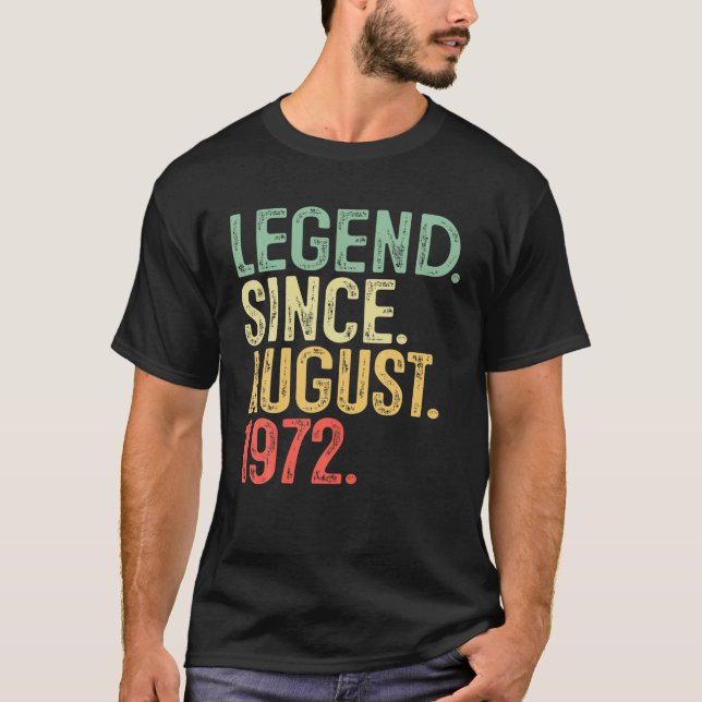 Legend Since August 1972 50Th Birthday 50 Years Ol T-Shirt (Front)