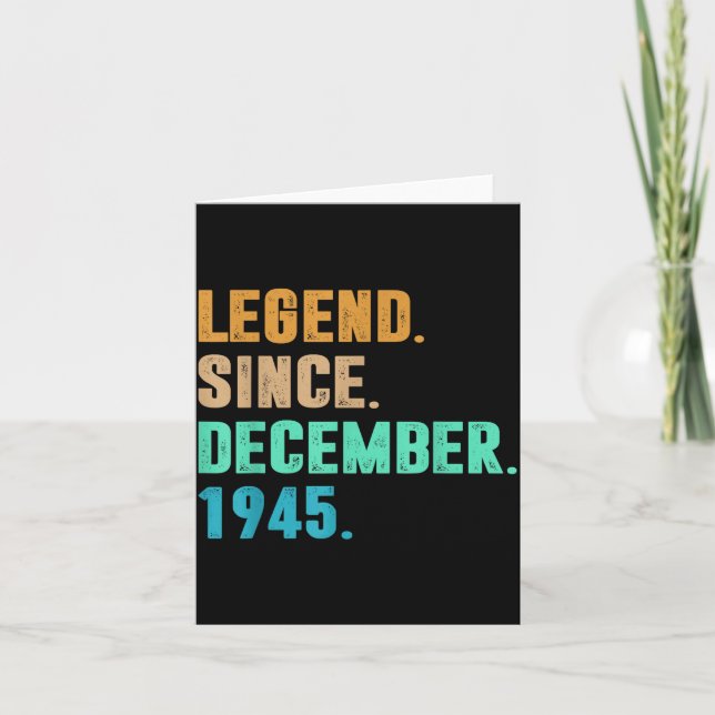 Legend Since December 1945 Birth Of Birthday 1945  Card (Front)