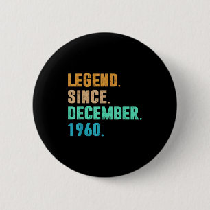 Legend Since December 1960 Birth Of Birthday 1960  6 Cm Round Badge