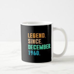Legend Since December 1960 Birth Of Birthday 1960 Coffee Mug