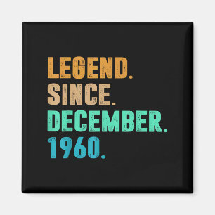 Legend Since December 1960 Birth Of Birthday 1960 Magnet