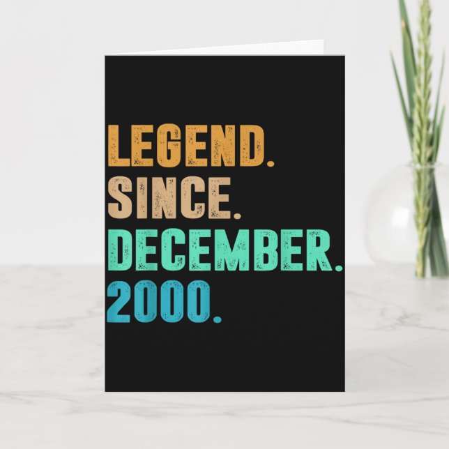 Legend Since December 2000 Birth Of Birthday 2000  Card (Front)