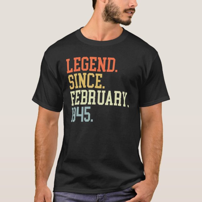 Legend Since February 1945 For Men Women February  T-Shirt (Front)
