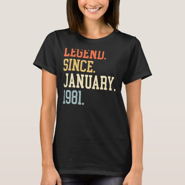 Legend Since January 1981 For Men Women January 19 T-Shirt (Front)